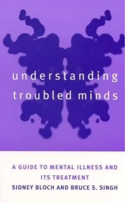Understanding Troubled Minds: A Guide to Mental Illness and its Treatment