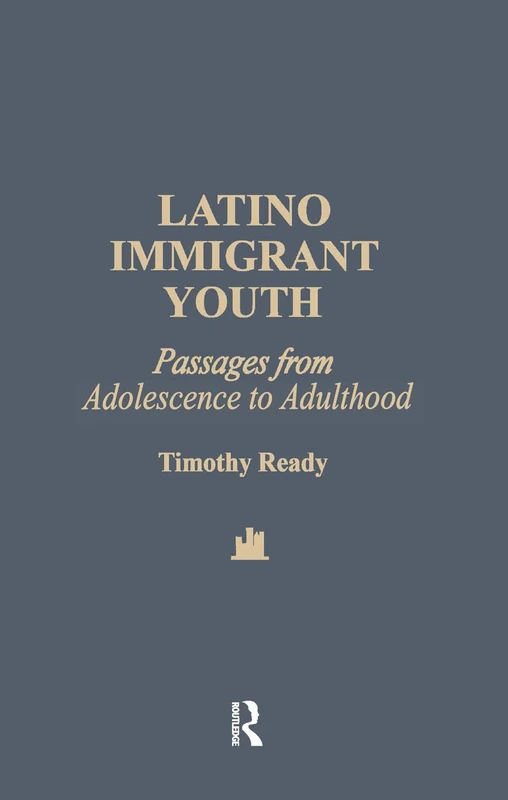 Latino Immigrant Youth: Passages from Adolescence to Adulthood: 5 (Studies in Education and Culture)