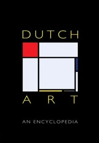 Dutch Art: An Encyclopedia (Garland Reference Library of the Humanities)