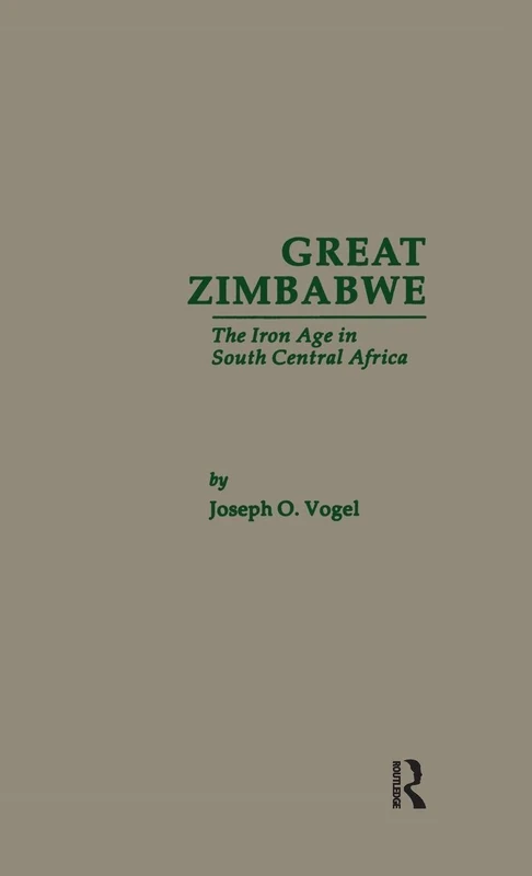 Routledge Great Zimbabwe: The Iron Age of South Central Africa