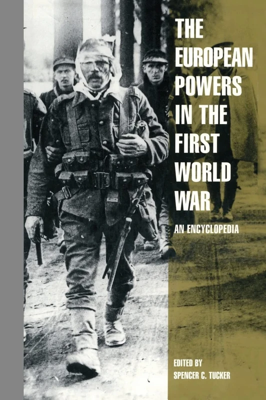 The European Powers in the First World War: An Encyclopedia (Garland Reference Library of the Humanities, 1483)