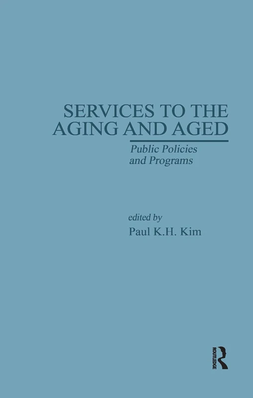 Routledge Services to the Aging and Aged: Public Policies