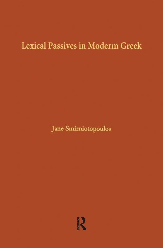 Lexical Passives in Modern Greek (Outstanding Dissertations in Linguistics)