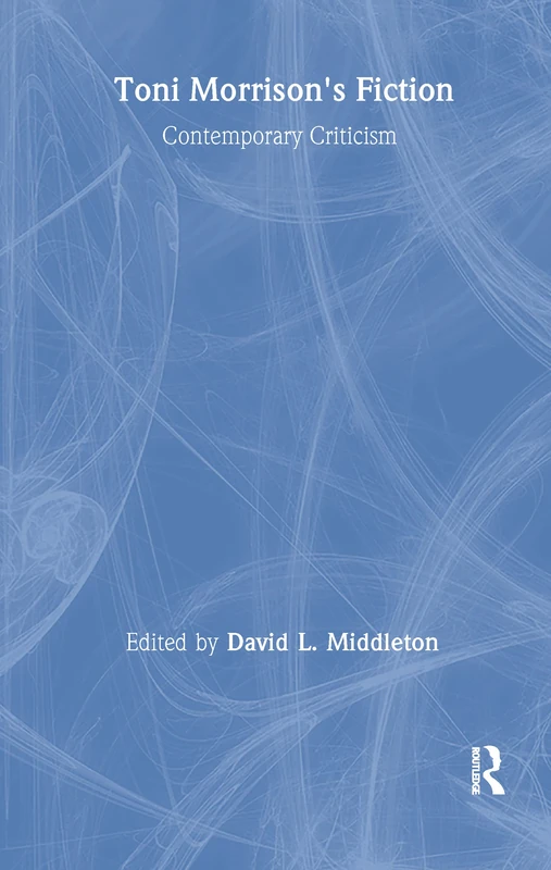 Routledge Toni Morrison's Fiction: Contemporary Criticism