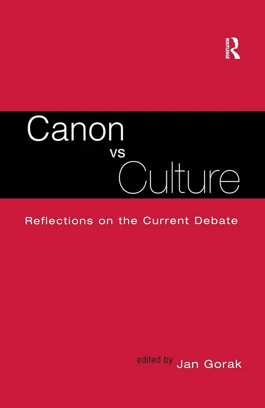 Canon Vs. Culture: Reflections on the Current Debate (Wellesley Studies in Critical Theory, Literary History and Culture)