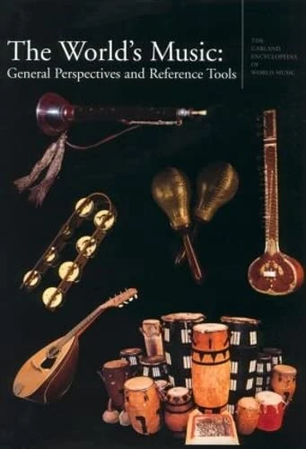 The Garland Encyclopedia of World Music: The World's Music: General Perspectives and Reference Tools: 10