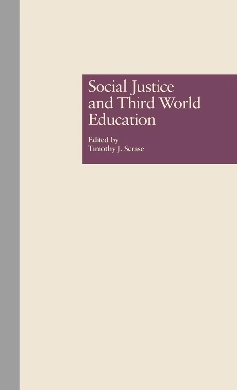 Social Justice and Third World Education: 37 (Reference Books In International Education)