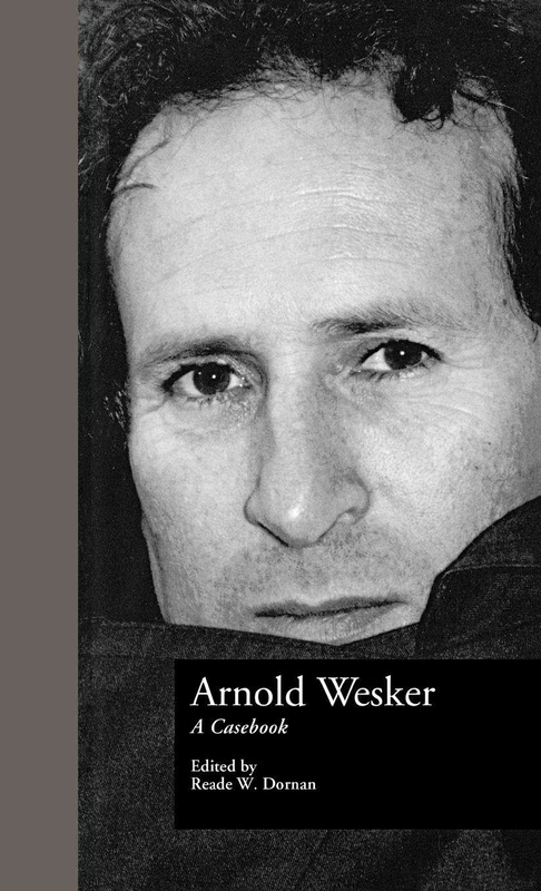 Arnold Wesker: A Casebook (Casebooks on Modern Dramatists)