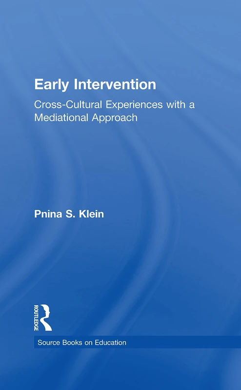 Early Intervention: Cross-Cultural Experiences with a Mediational Approach: 44 (Source Books on Education)