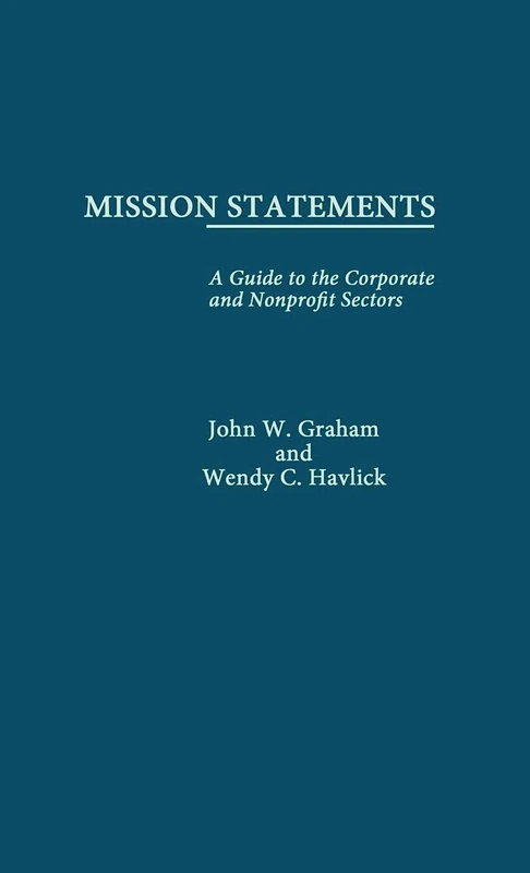 Mission Statements: A Guide to the Corporate and Nonprofit Sectors: 900 (Garland Reference Library of Social Science) - Image 1