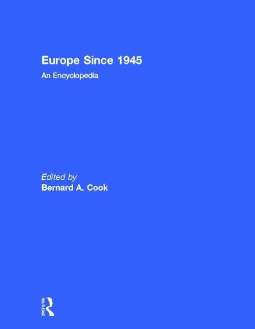 Europe Since 1945: An Encyclopedia (Special - Reference)