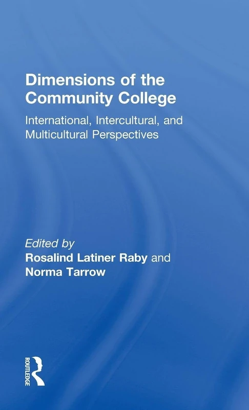 Dimensions of the Community College: International, Intercultural, and Multicultural Perspectives (RoutledgeFalmer Studies in Higher Education)