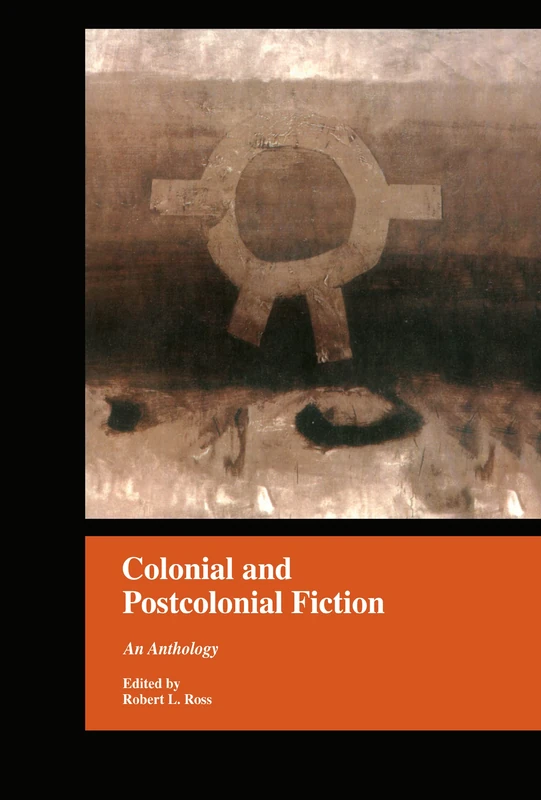 Colonial and Postcolonial Fiction in English: An Anthology: 1770 (Garland Reference Library of the Humanities)