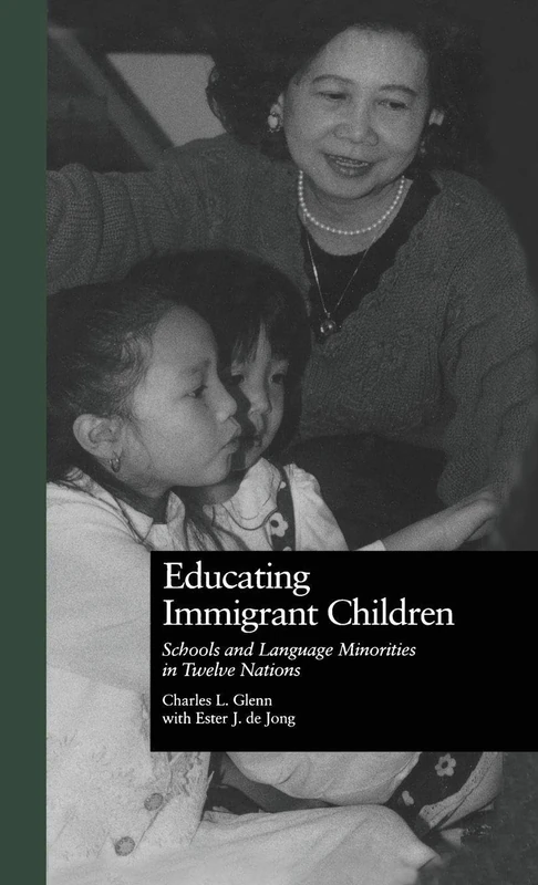 Educating Immigrant Children: Schools and Language Minorities in Twelve Nations: 28 (Reference Books In International Education)