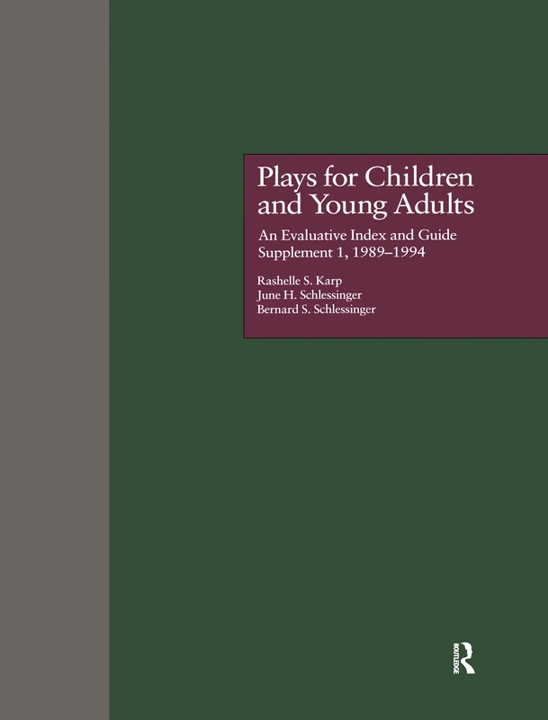 Plays for Children and Young Adults: An Evaluative Index and Guide, Supplement l, l989-l994: 926 (Garland Reference Library of Social Science)