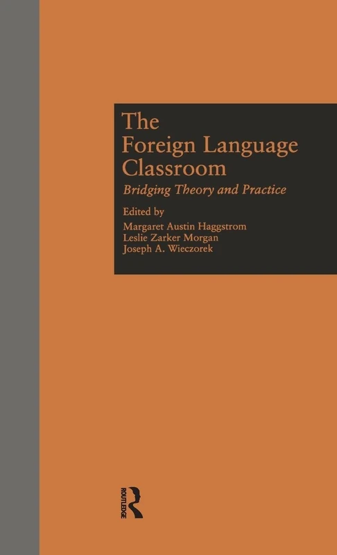 The Foreign Language Classroom: Bridging Theory and Practice: 43 (Source Books on Education)
