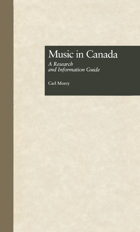 Music in Canada: A Research and Information Guide: 20 (Routledge Music Bibliographies) - Image 1