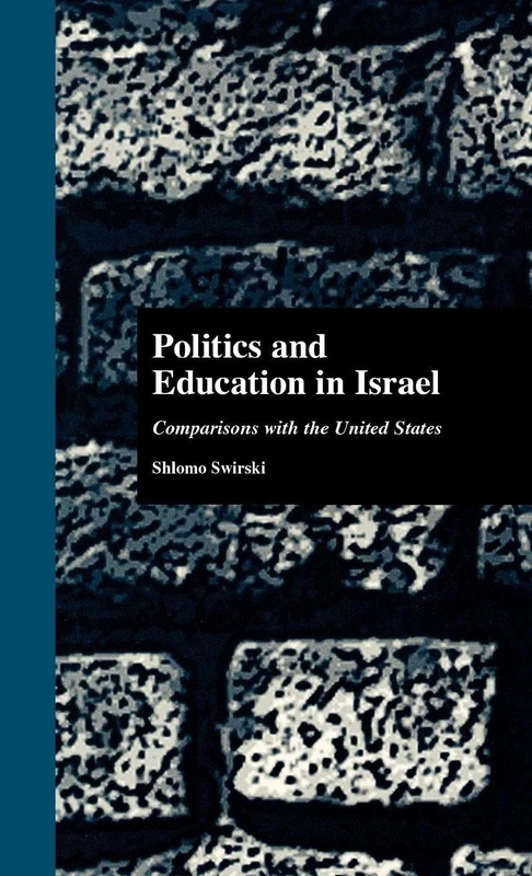 Politics and Education in Israel - Routledge Studies in Education