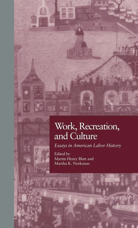 Routledge Work, Recreation, and Culture: Essays in Labor History