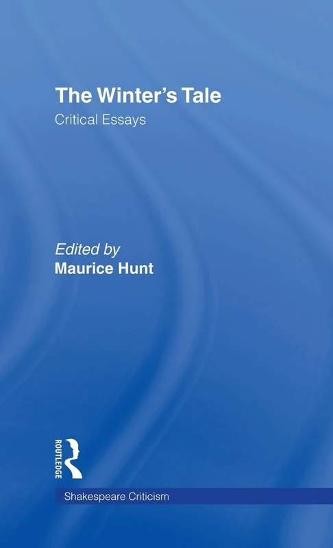 The Winter's Tale: Critical Essays: 14 (Shakespeare Criticism)
