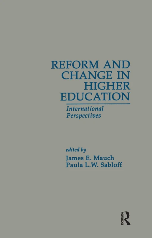 Reform and Change in Higher Education: International Perspectives: 2 (RoutledgeFalmer Studies in Higher Education)