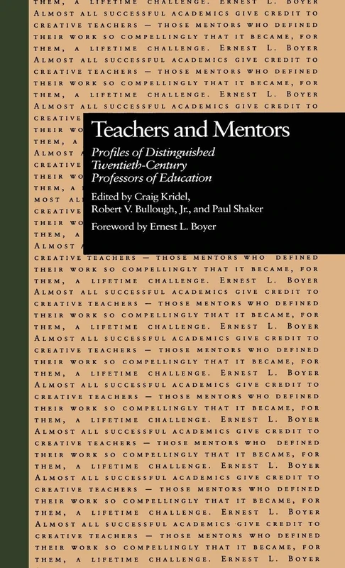 Teachers and Mentors: Profiles of Distinguished Twentieth-Century Professors of Education: 48 (Source Books on Education)