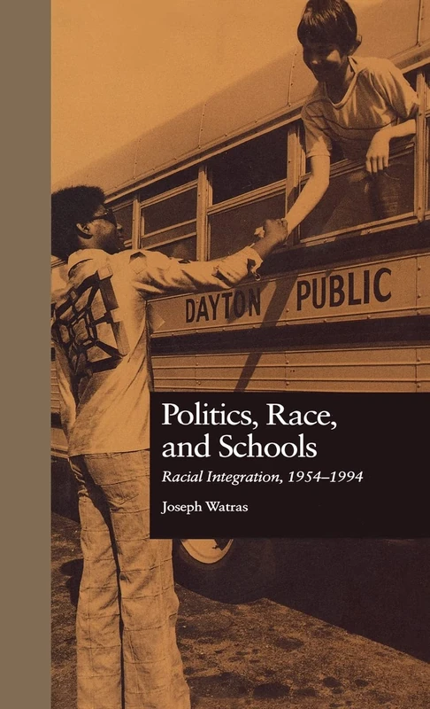 Politics, Race, and Schools: Racial Integration, l954-l994: 2 (Studies in Education/Politics)