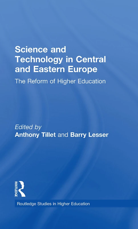 Science and Technology in Central and Eastern Europe: The Reform of Higher Education: 991 (RoutledgeFalmer Studies in Higher Education) - Image 1