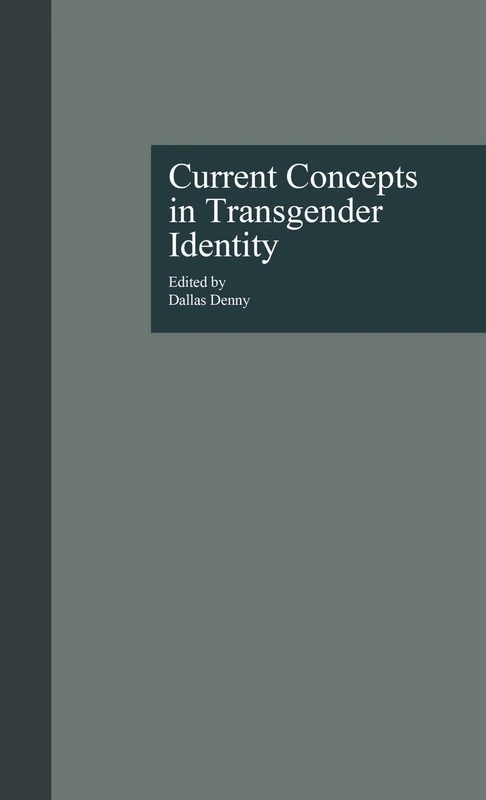 Current Concepts in Transgender Identity: 11 (Garland Gay and Lesbian Studies)