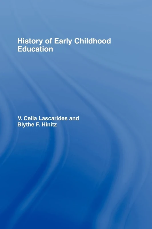History of Early Childhood Education: 982 (Garland Studies in the Renaissance)