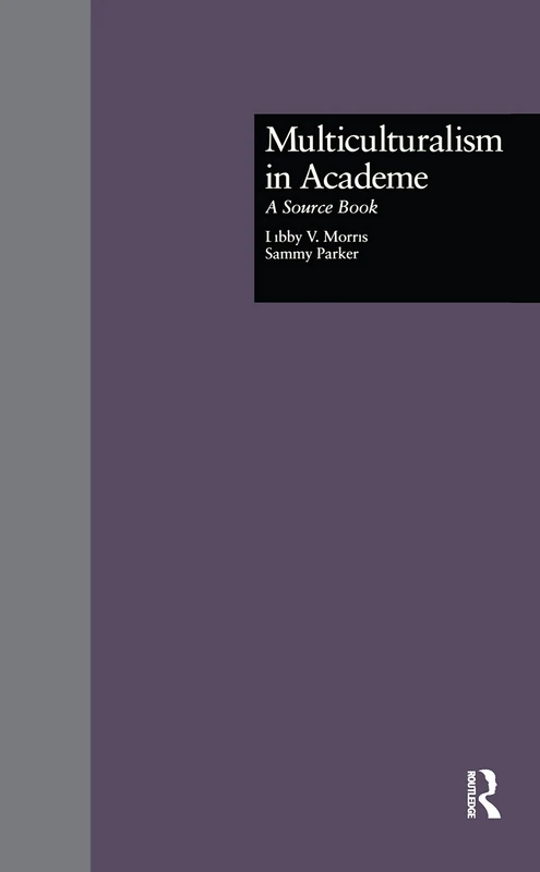Multiculturalism in Academe: A Source Book: 47 (Source Books on Education)
