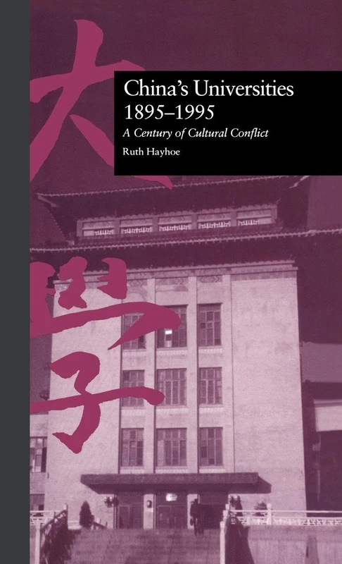 China's Universities, 1895-1995: A Century of Cultural Conflict (RoutledgeFalmer Studies in Higher Education) - Image 1