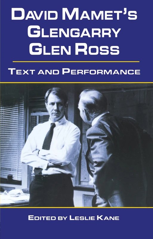 David Mamet's Glengarry Glen Ross: Text and Performance (Studies in Modern Drama)