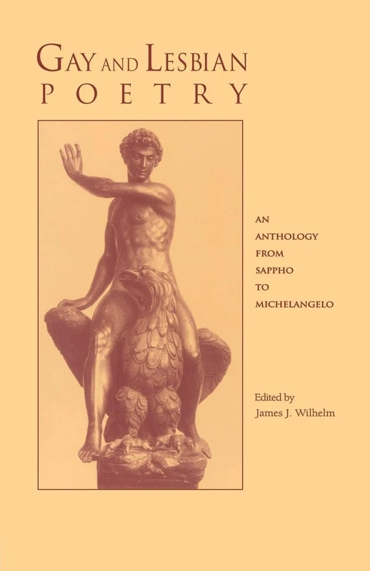 Gay and lesbian poetry: An Anthology from Sappho to Michelangelo: 1874 (Garland Reference Library of the Humanities)