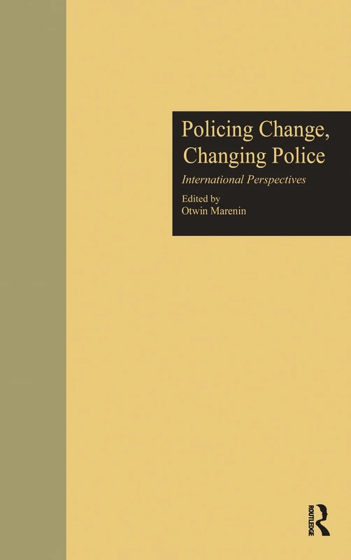 Policing Change, Changing Police: International Perspectives (Current Issues in Criminal Justice)