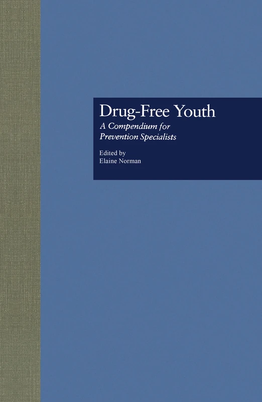 Routledge Drug Free Youth: A Compendium for Prevention Specialists