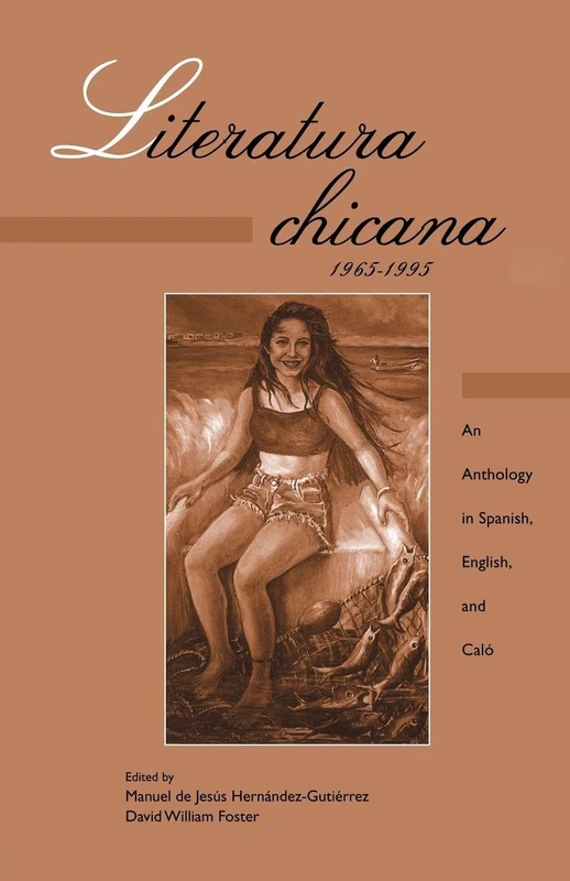 Literatura chicana, 1965-1995: An Anthology in Spanish, English, and Calo: 1912 (Latin American Studies)