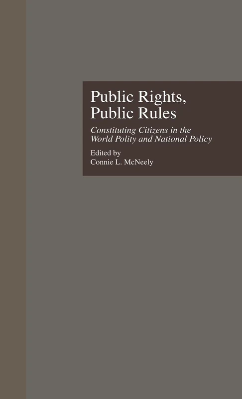 Public Rights, Public Rules: Constituting Citizens in the World Polity and National Policy: 1 (States and Societies)