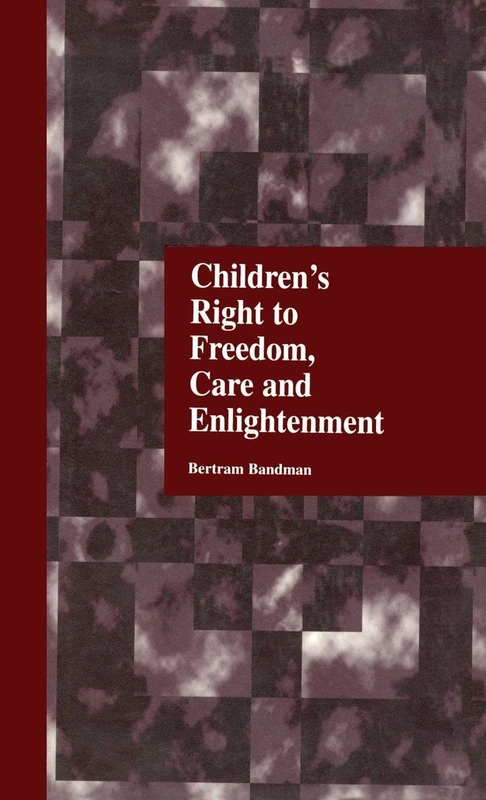 Children's Right to Freedom, Care and Enlightenment: 26 (Reference Books on Family Issues)