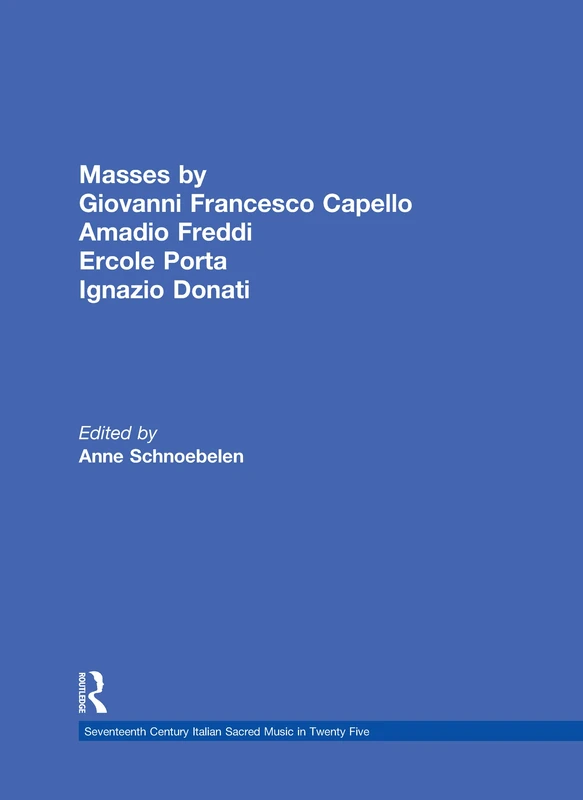 Masses by Giovanni Francesco Capello, Bentivoglio Lev, and Ercole Porta: 2 (Seventeenth Century Italian Sacred Music in Twenty Five)