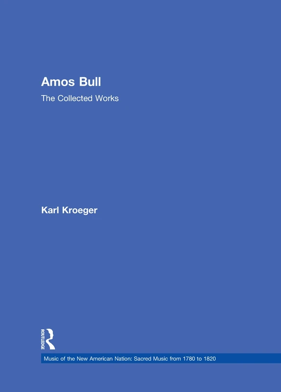 Routledge Amos Bull: The Collected Works: 1 - Sacred Music
