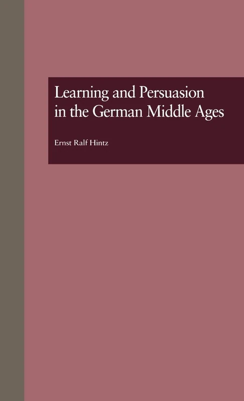 Learning and Persuasion in the German Middle Ages: The Call to Judgment: 15 (Garland Studies in Medieval Literature)