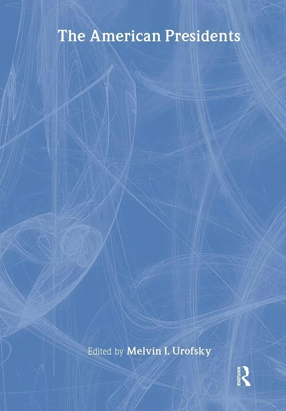 The American Presidents: Critical Essays: 1971 (Garland Reference Library of the Humanities)