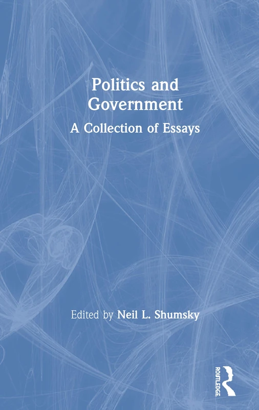 Politics and Government: A Collection of Essays (American Cities: a Collection of Essays, 3)