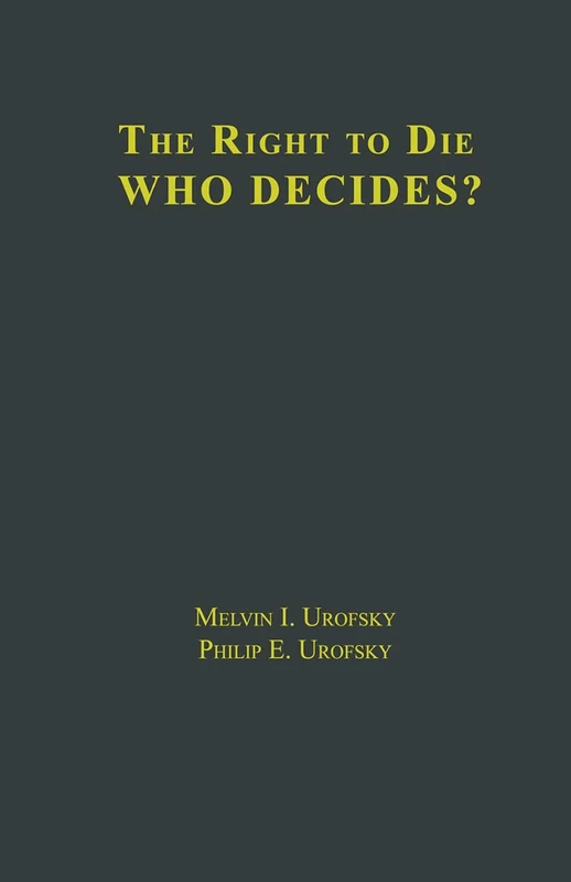 The Right to Die: V1 Definitions and Moral Perspectives: Death, Euthanasia, Suicide, and Living Wills, V2 Who Decides? Issues and Case Studies