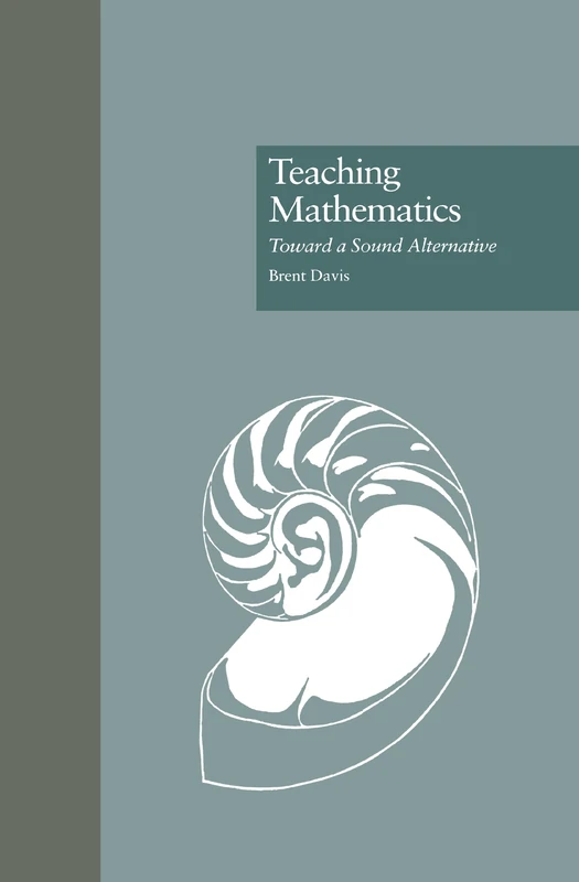Teaching Mathematics: Toward a Sound Alternative: 7 (Critical Education Practice)