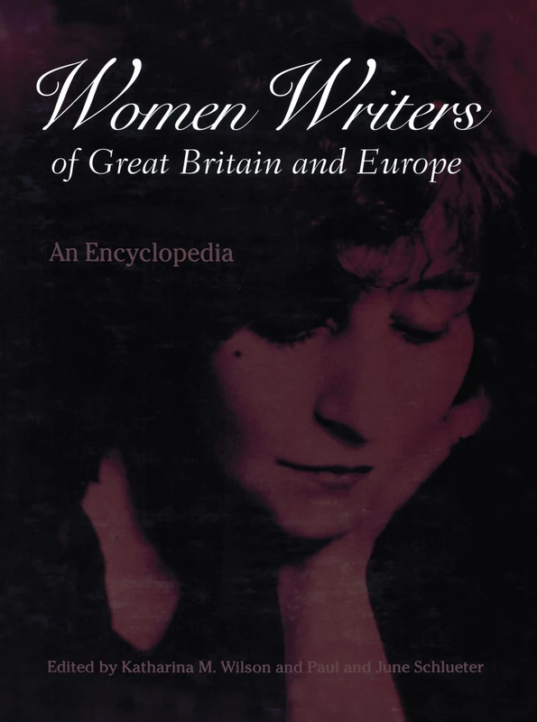 Women Writers of Great Britain and Europe: An Encyclopedia: 1980 (Garland Reference Library of the Humanities)