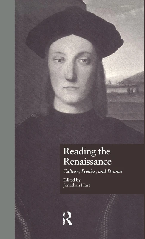 Reading the Renaissance: Culture, Poetics, and Drama: 4 (Garland Studies in the Renaissance)