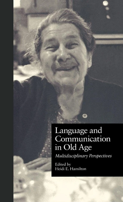 Language and Communication in Old Age: Multidisciplinary Perspectives: 9 (Issues in Aging) - Image 1