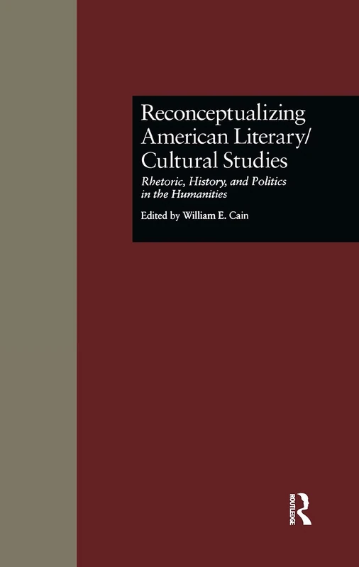Routledge Reconceptualizing American Literary/Cultural Studies